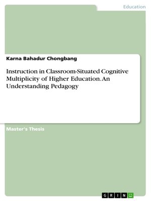 cover image of Instruction in Classroom-Situated Cognitive Multiplicity of Higher Education. an Understanding Pedagogy
